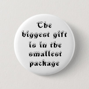 Badge Rond 5 Cm Le plus gros cadeau est dans le plus petit bouton-
