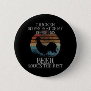 Badge Rond 5 Cm Le poulet résout la plupart de mes problèmes Bière
