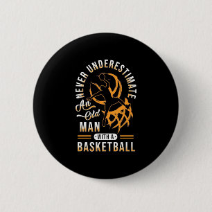Badge Rond 5 Cm Le Pouvoir Du Vieux Homme Avec Un Basket