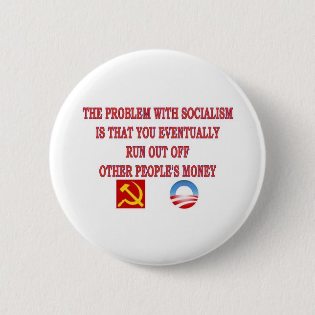 BADGE ROND 5 CM LE PROBLÈME AVEC LE SOCIALISME (Devant)