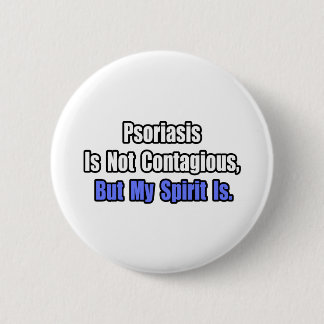 Badge Rond 5 Cm Le Psoriasis N'Est Pas Contagieux.