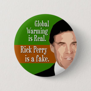 Badge Rond 5 Cm Le réchauffement climatique est vrai. Rick Perry