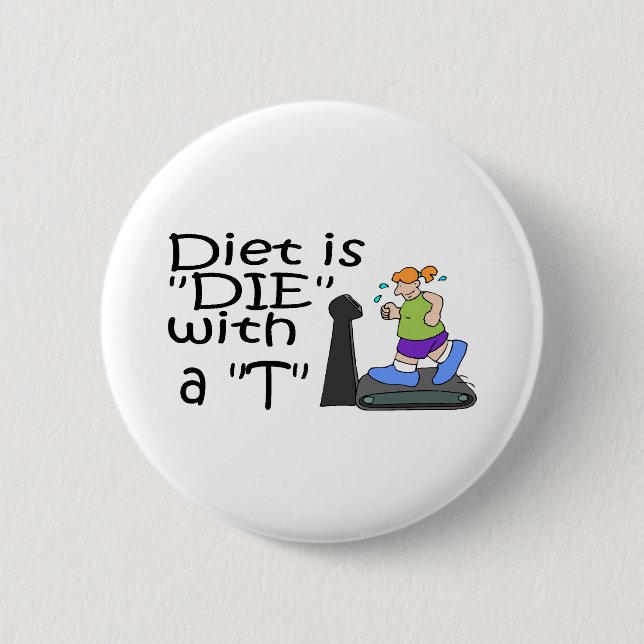 Badge Rond 5 Cm Le régime est meurent avec T (Devant)