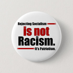 Badge Rond 5 Cm Le rejet du socialisme n'est pas racisme…
