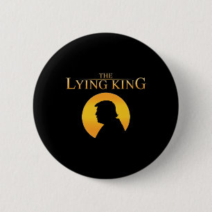 Badge Rond 5 Cm Le roi menteur 8647 Résistez au président Trump Jo