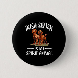 Badge Rond 5 Cm Le Setter Irlandais Est Mon Animal Spirituel