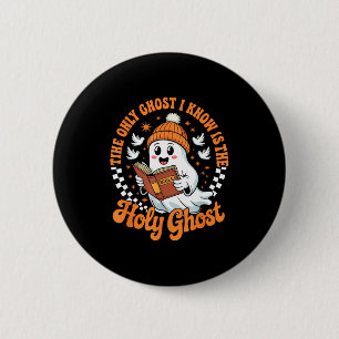 Badge Rond 5 Cm Le seul fantôme que je connais est la Sainte Veill