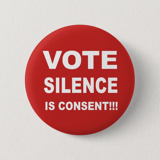 Badge Rond 5 Cm Le silence de vote est consentement (Devant)