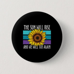 Badge Rond 5 Cm Le soleil se lèvera Tournesol Prévention du suicid