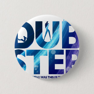 Badge Rond 5 Cm Le souhait de Dubstep I mon amie était ceci sale