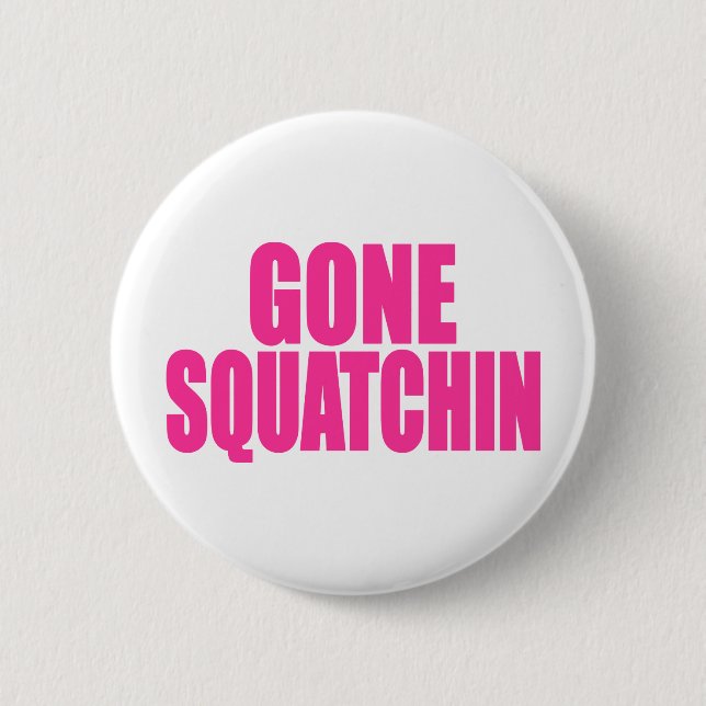 Badge Rond 5 Cm Le SQUATCHIN ALLÉ original et plus vendu de Bobo (Devant)