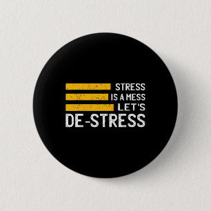 Badge Rond 5 Cm Le stress est un échec, déstressons-nous le don ma