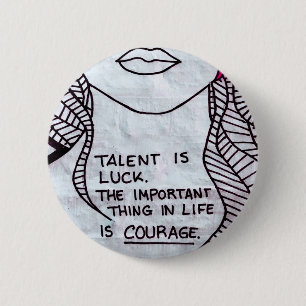 Badge Rond 5 Cm Le talent est la chance, la pensée importante est
