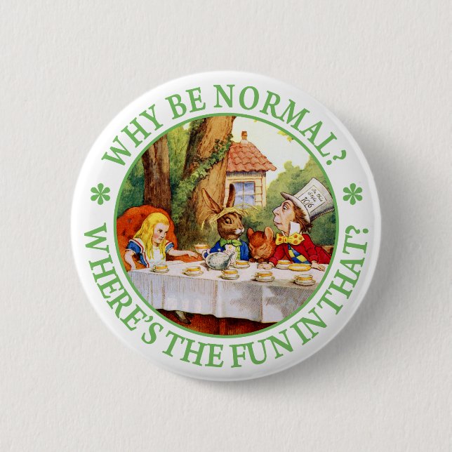 Badge Rond 5 Cm Le thé du chapelier fou - "pourquoi soyez normal ? (Devant)