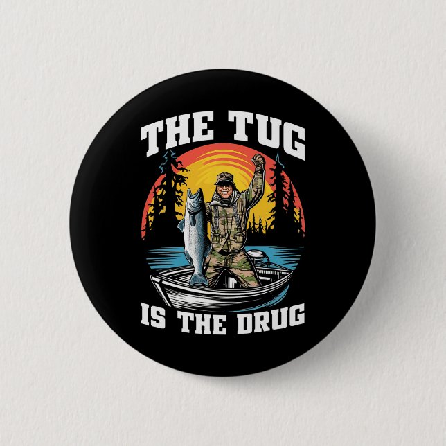 Badge Rond 5 Cm Le Tug Est Ma Drogue Drôle Aiguille De Pêche Pour  (Devant)