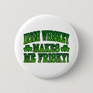 Badge Rond 5 Cm Le whiskey irlandais me fait le bouton de Friskey