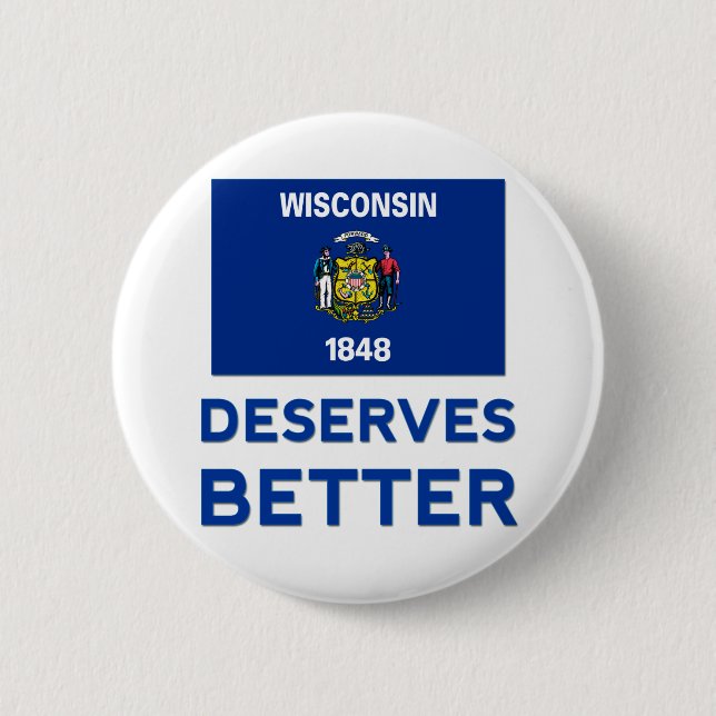 Badge Rond 5 Cm Le Wisconsin mérite mieux (Devant)