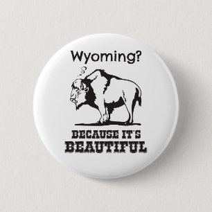 Badge Rond 5 Cm Le Wyoming ? Parce que c'est beau