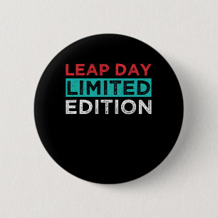 Badge Rond 5 Cm Leap Day Limited Edition 29 février Anniversaire C