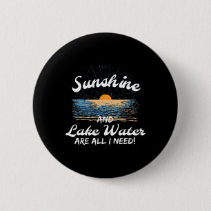 Badge Rond 5 Cm L'eau du soleil et du lac est tout ce dont j'ai be