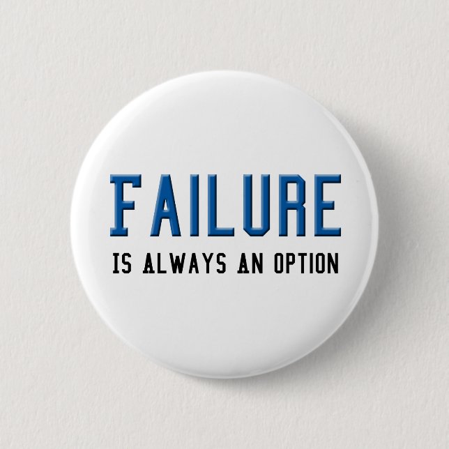Badge Rond 5 Cm L'échec est toujours une option (Devant)