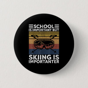 Badge Rond 5 Cm L'École Est Importante Mais Le Ski Est Important S