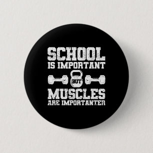 Badge Rond 5 Cm L'École Est Importante Mais Les Muscles Sont Impor