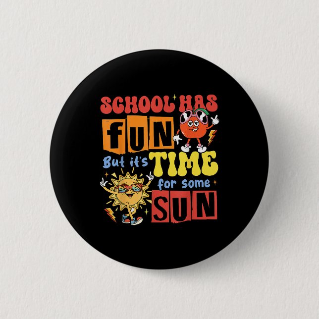 Badge Rond 5 Cm L'École S'Amuse Mais Il Est Temps Pour Un Dernier  (Devant)