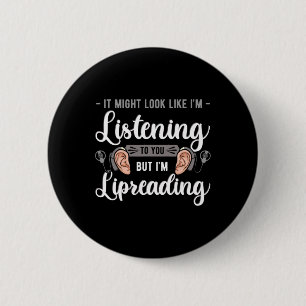 Badge Rond 5 Cm Lecture de lèvres Lecture de l'aide auditive Impla