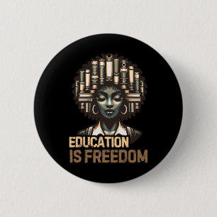 Badge Rond 5 Cm L'éducation est la liberté Mois de l'histoire des