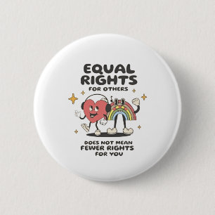 Badge Rond 5 Cm L'égalité des droits pour les autres ne signifie p