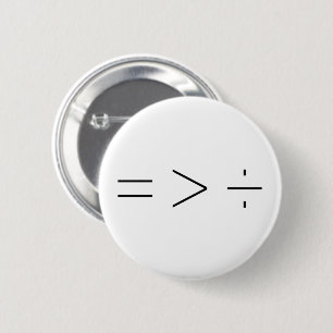 Badge Rond 5 Cm L'Égalité Est Supérieure À La Division Bouton Blan
