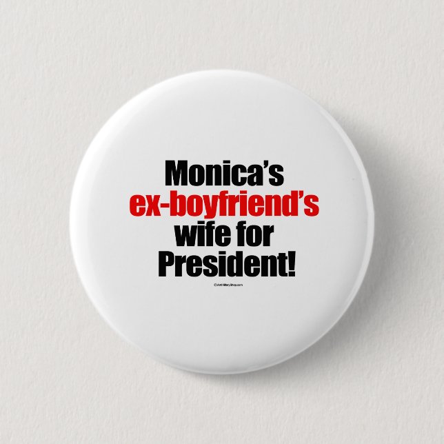 Badge Rond 5 Cm L'épouse des ex-amis de Monica pour le président (Devant)