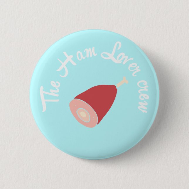 Badge Rond 5 Cm L'équipage d'amant de jambon (Devant)