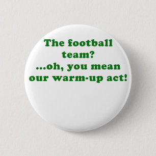Badge Rond 5 Cm L'équipe de football oh vous voulez dire notre Lo