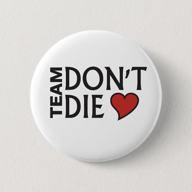 Badge Rond 5 Cm L'équipe ne meurent pas - bouton (Devant)