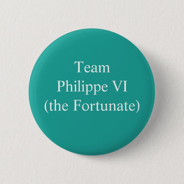 Badge Rond 5 Cm L'équipe Philippe VI (le Fort) (Devant)