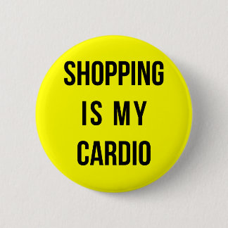 Badge Rond 5 Cm Les achats sont mon cardio- sur le jaune