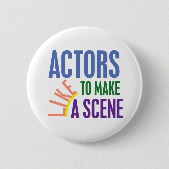 Badge Rond 5 Cm Les acteurs aiment faire une scène (Devant)