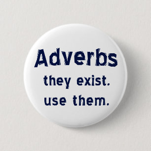 Badge Rond 5 Cm Les adverbes existent bouton