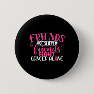 Badge Rond 5 Cm Les amis ne laissent pas les amis se battre seuls