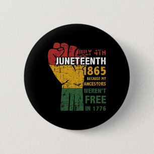 Badge Rond 5 Cm Les ancêtres n'étaient pas libres en 1865 4 juille