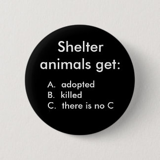 Badge Rond 5 Cm Les animaux d'abri obtiennent : , adoptedB d'A. 