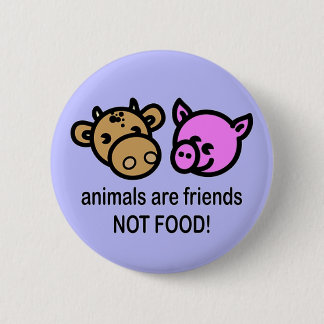 Badge Rond 5 Cm Les animaux sont nourriture d'amis pas !