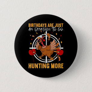Badge Rond 5 Cm Les Anniversaires Ne Sont Qu'Une Occasion D'Aller