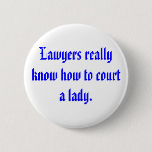 Badge Rond 5 Cm Les avocats connaissent vraiment comment à la cou