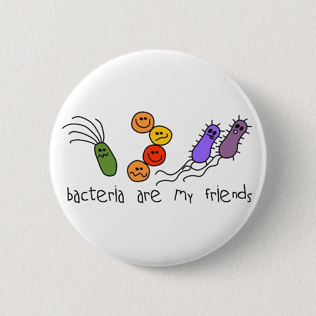 Badge Rond 5 Cm Les bactéries sont mes amis (Devant)