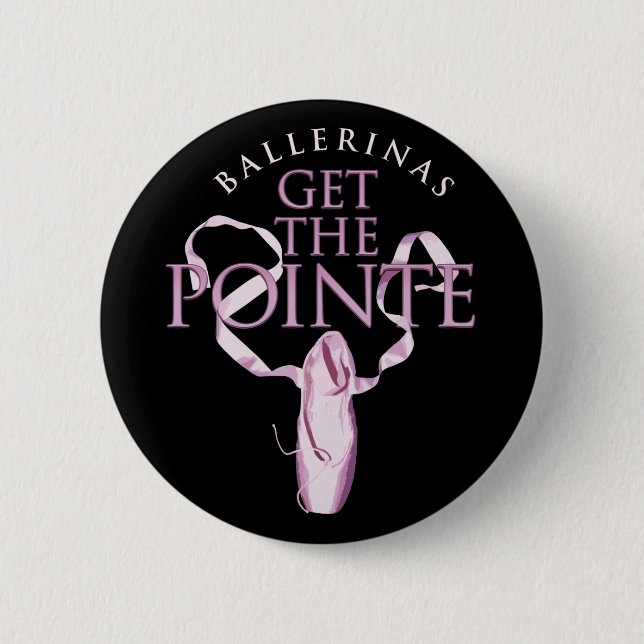 Badge Rond 5 Cm Les ballerines obtiennent le Pointe (Devant)