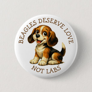 Badge Rond 5 Cm Les Beagles méritent l'amour, pas les laboratoires
