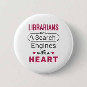 Badge Rond 5 Cm Les bibliothécaires sont des moteurs de recherche